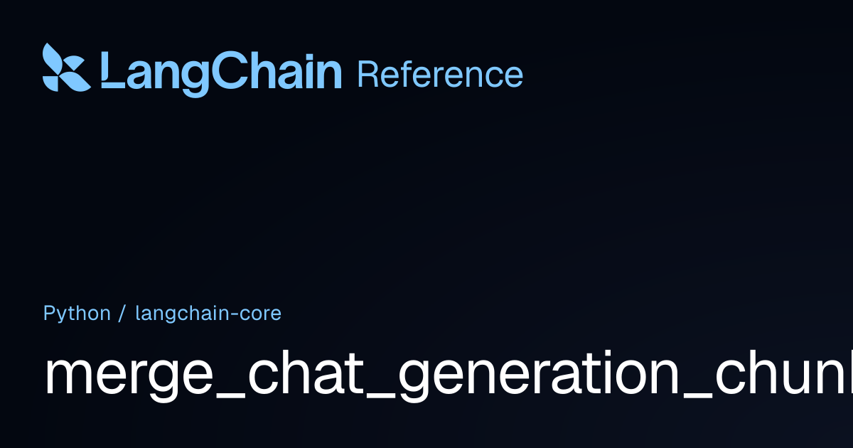 merge_chat_generation_chunks | langchain_core | LangChain Reference