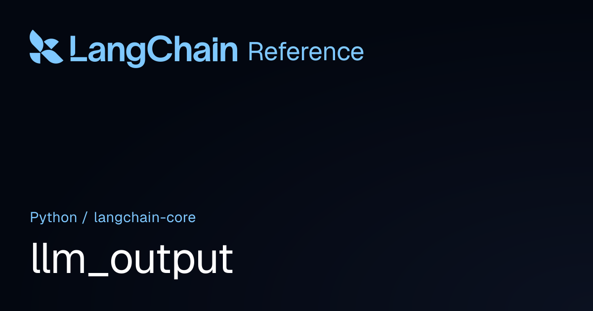 llm_output | langchain_core | LangChain Reference