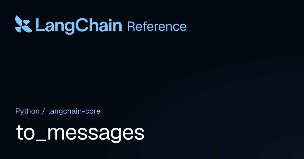 to_messages | langchain_core | LangChain Reference