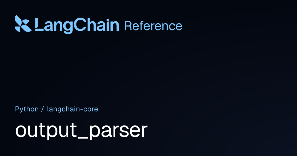 output_parser | langchain_core | LangChain Reference