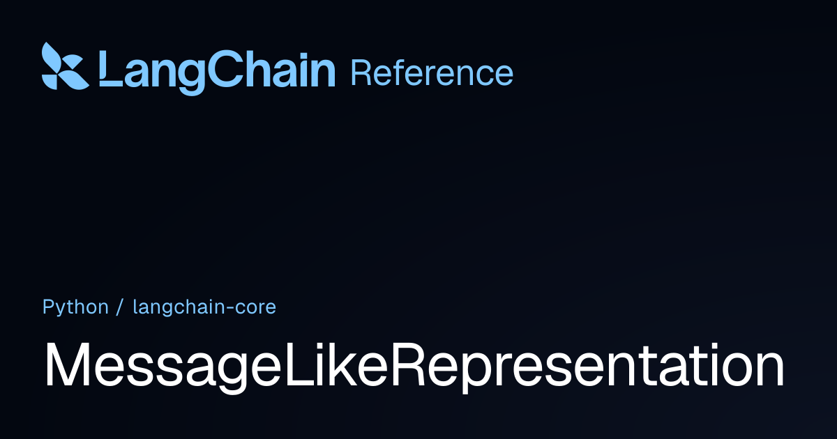 MessageLikeRepresentation | langchain_core | LangChain Reference