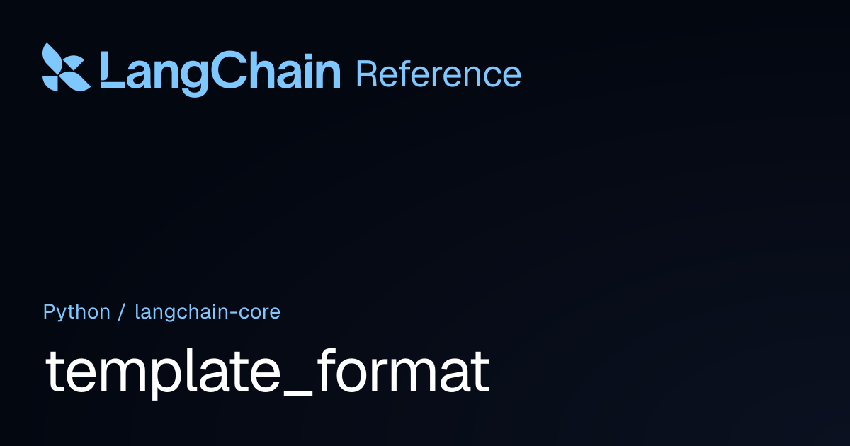 template_format | langchain_core | LangChain Reference