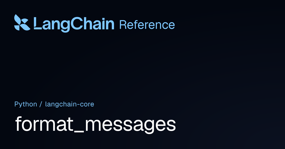 format_messages | langchain_core | LangChain Reference