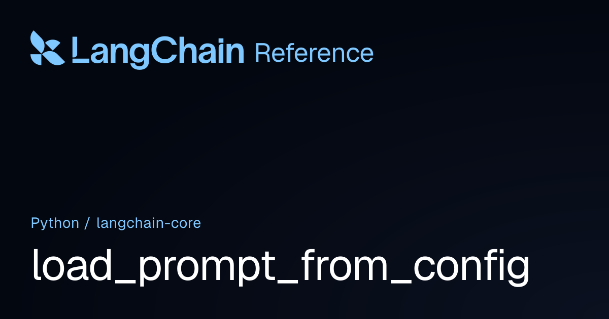 load_prompt_from_config | langchain_core | LangChain Reference