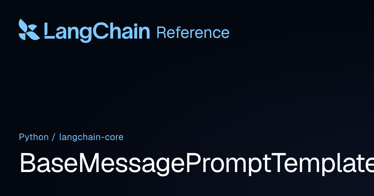 BaseMessagePromptTemplate | langchain_core | LangChain Reference