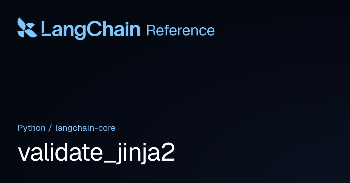 validate_jinja2 | langchain_core | LangChain Reference