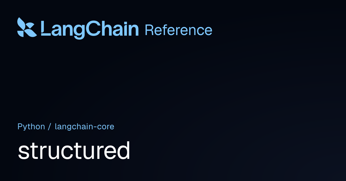 structured | langchain_core | LangChain Reference