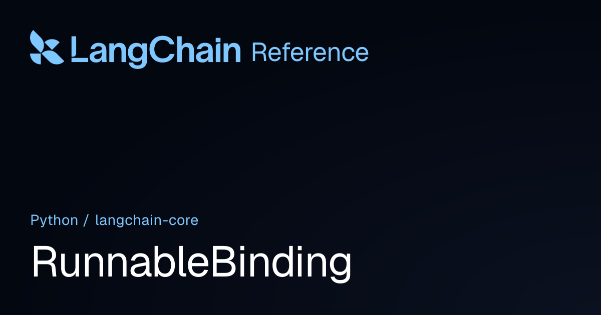 RunnableBinding | langchain_core | LangChain Reference