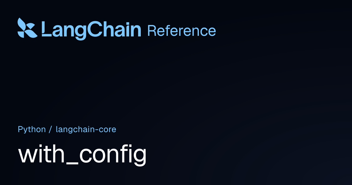 with_config | langchain_core | LangChain Reference