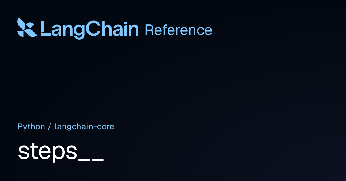 steps__ | langchain_core | LangChain Reference