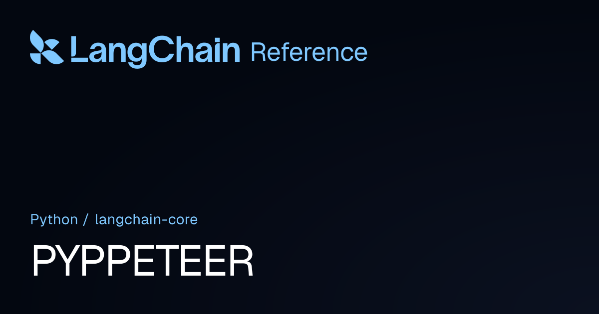 PYPPETEER | langchain_core | LangChain Reference