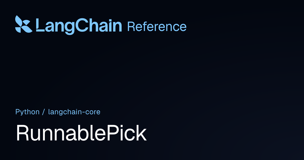 RunnablePick | langchain_core | LangChain Reference