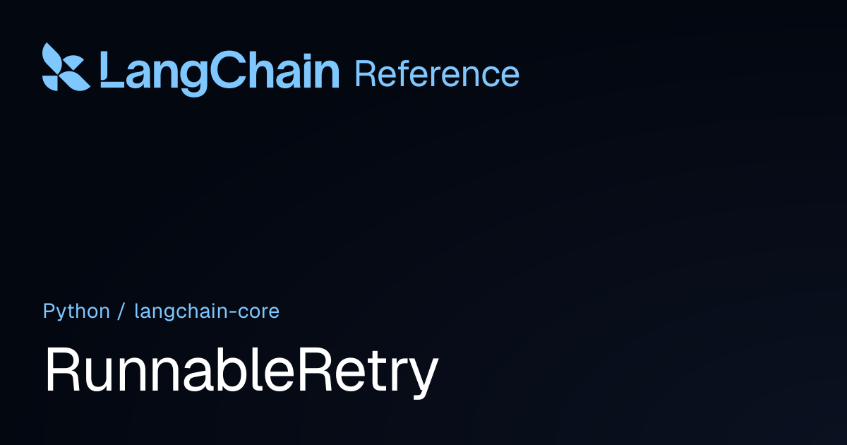 RunnableRetry | langchain_core | LangChain Reference