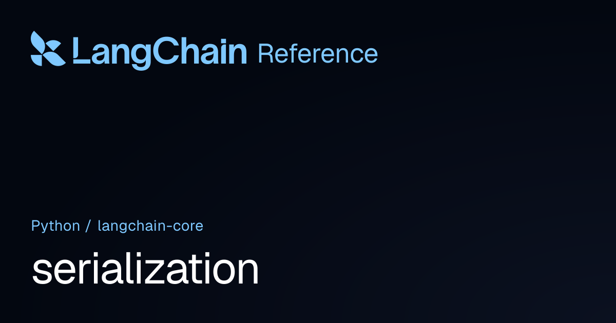 serialization | langchain_core | LangChain Reference