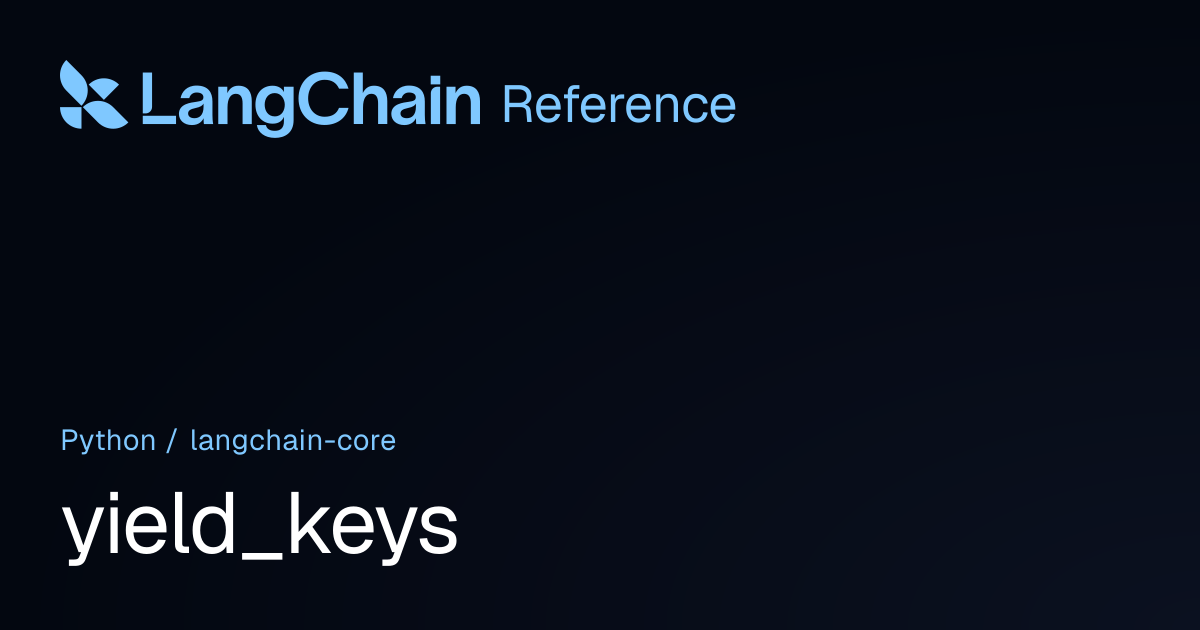 yield_keys | langchain_core | LangChain Reference