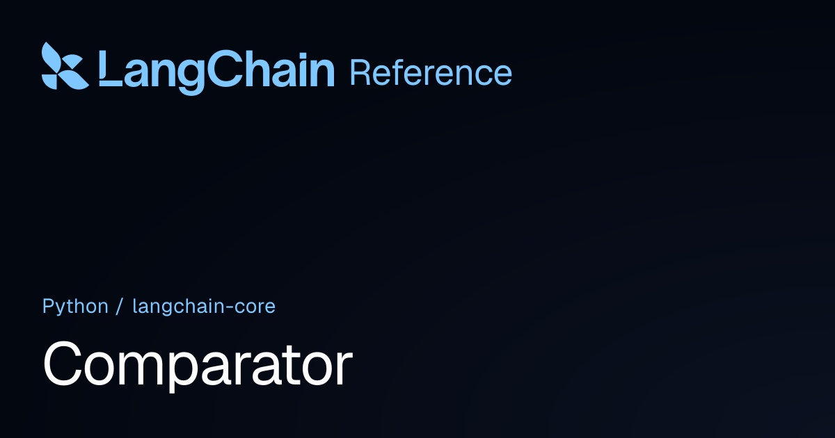 Comparator | langchain_core | LangChain Reference