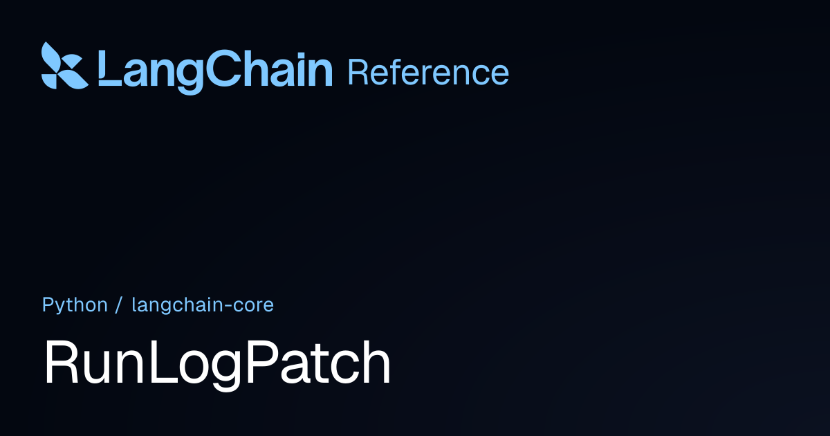 RunLogPatch | langchain_core | LangChain Reference