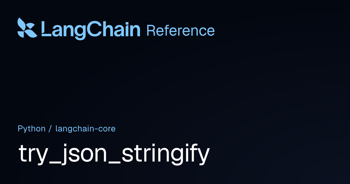 try_json_stringify | langchain_core | LangChain Reference