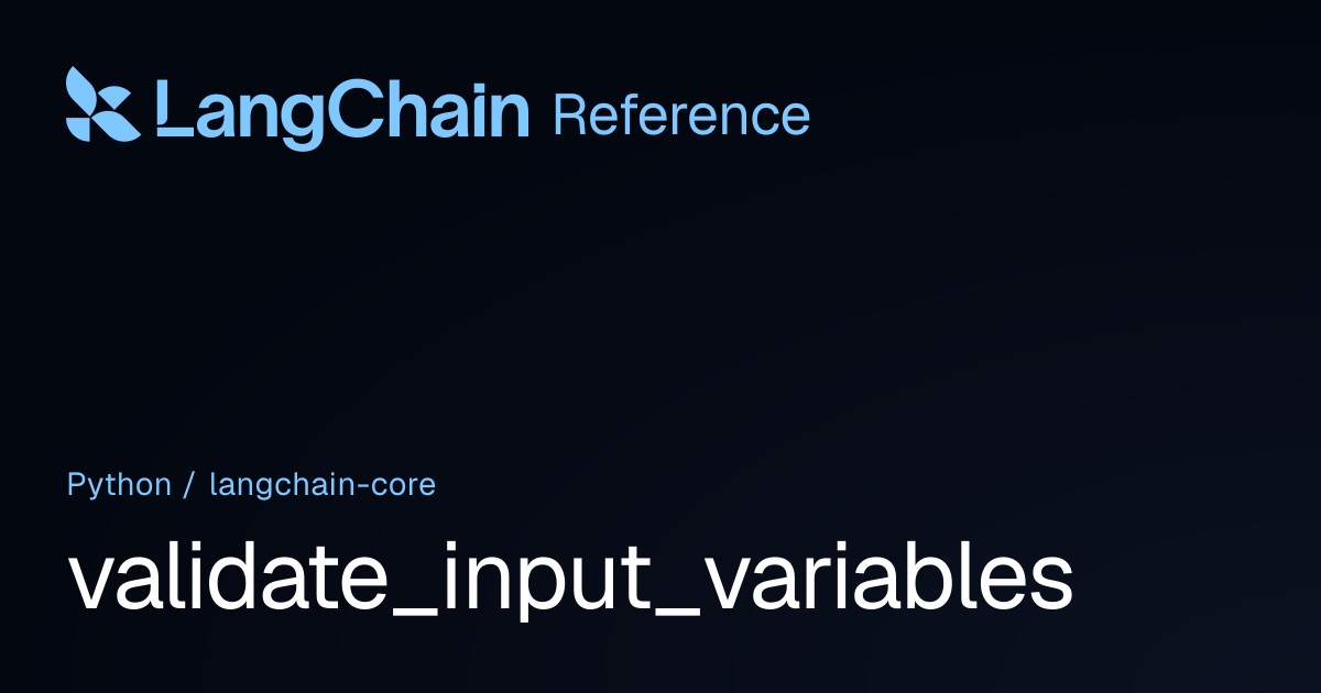 validate_input_variables | langchain_core | LangChain Reference