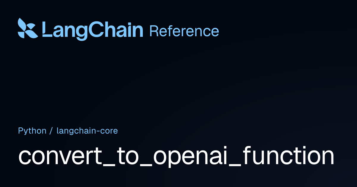 convert_to_openai_function | langchain_core | LangChain Reference