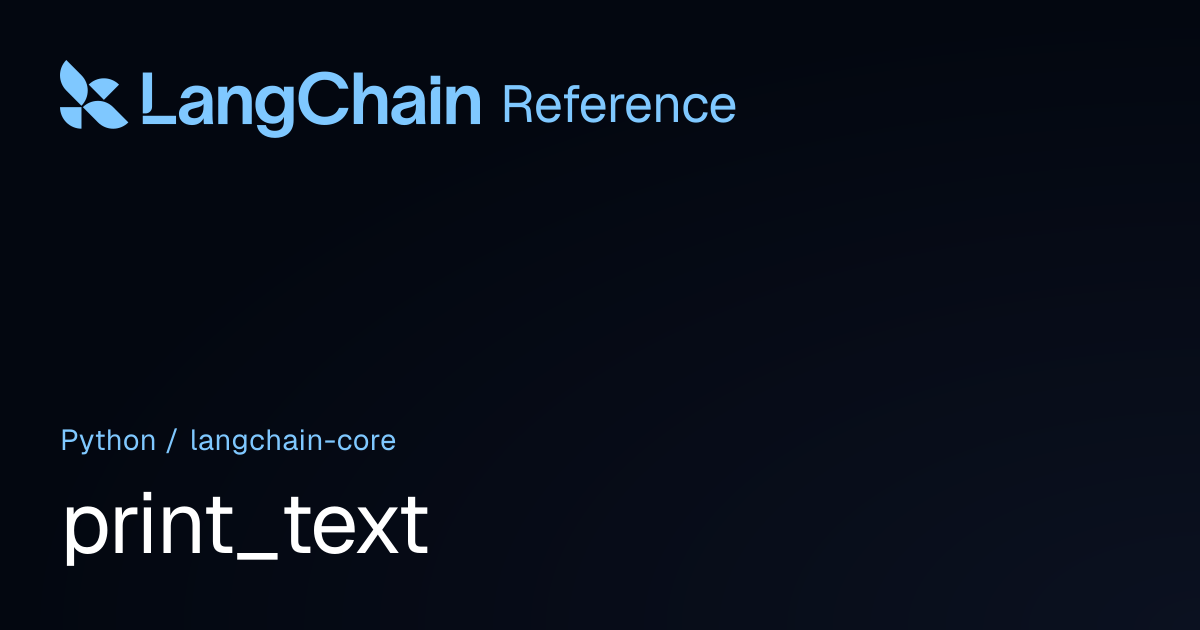 print_text | langchain_core | LangChain Reference