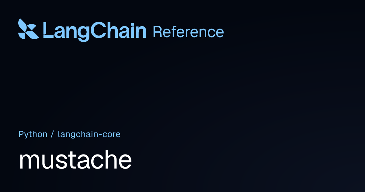 mustache | langchain_core | LangChain Reference