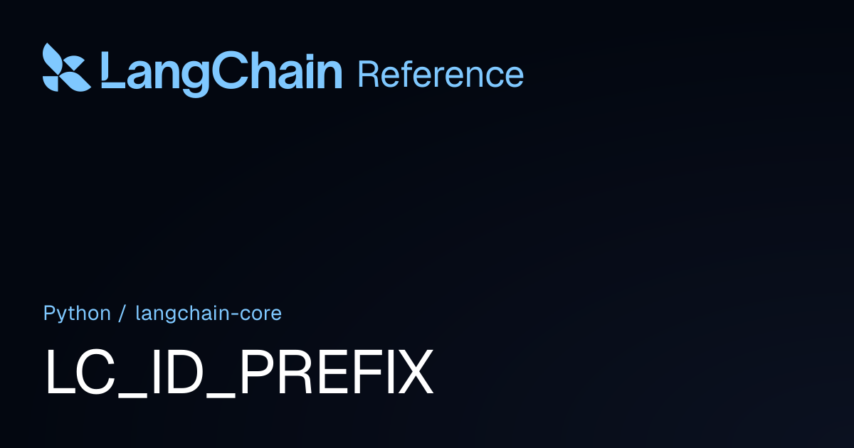 LC_ID_PREFIX | langchain_core | LangChain Reference