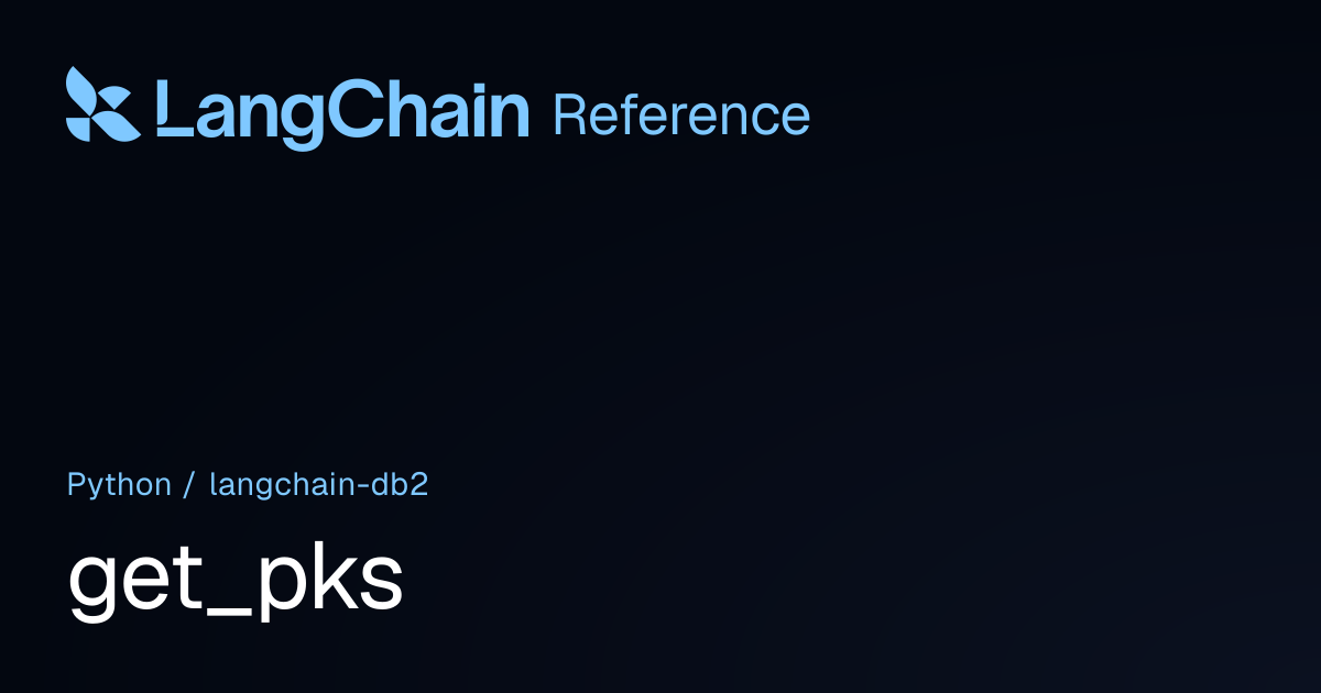 get_pks | langchain_db2 | LangChain Reference