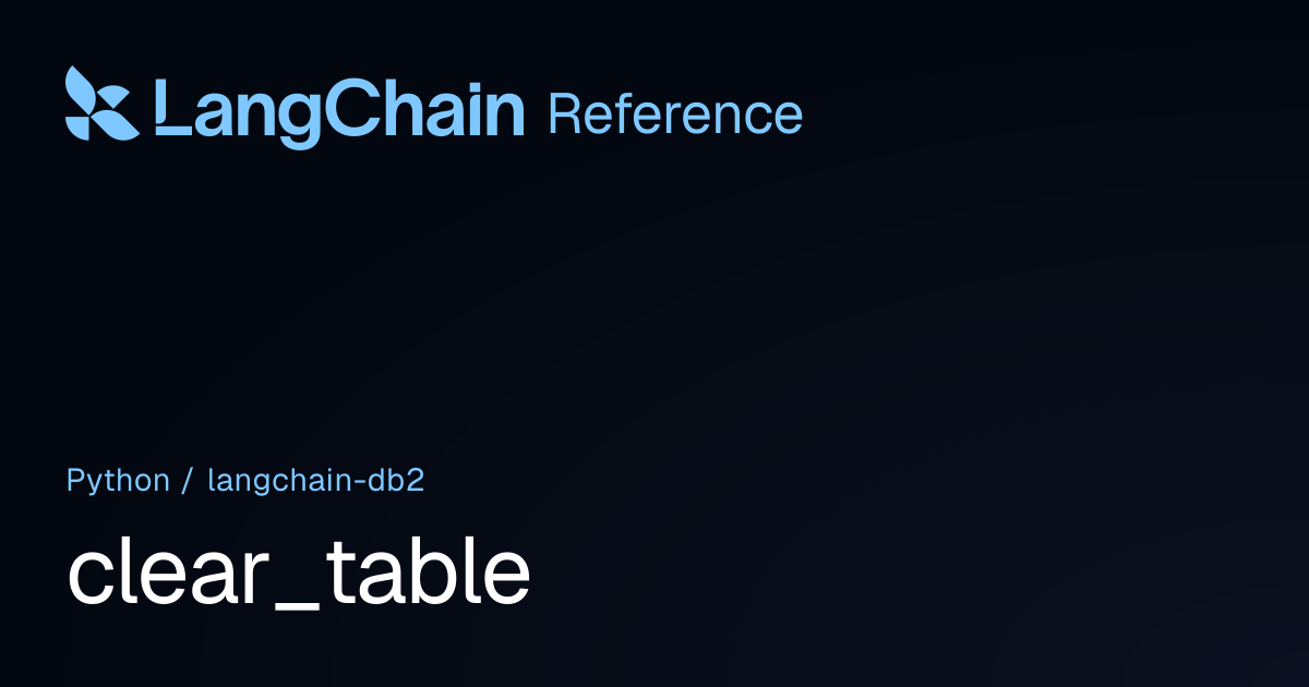 clear_table | langchain_db2 | LangChain Reference
