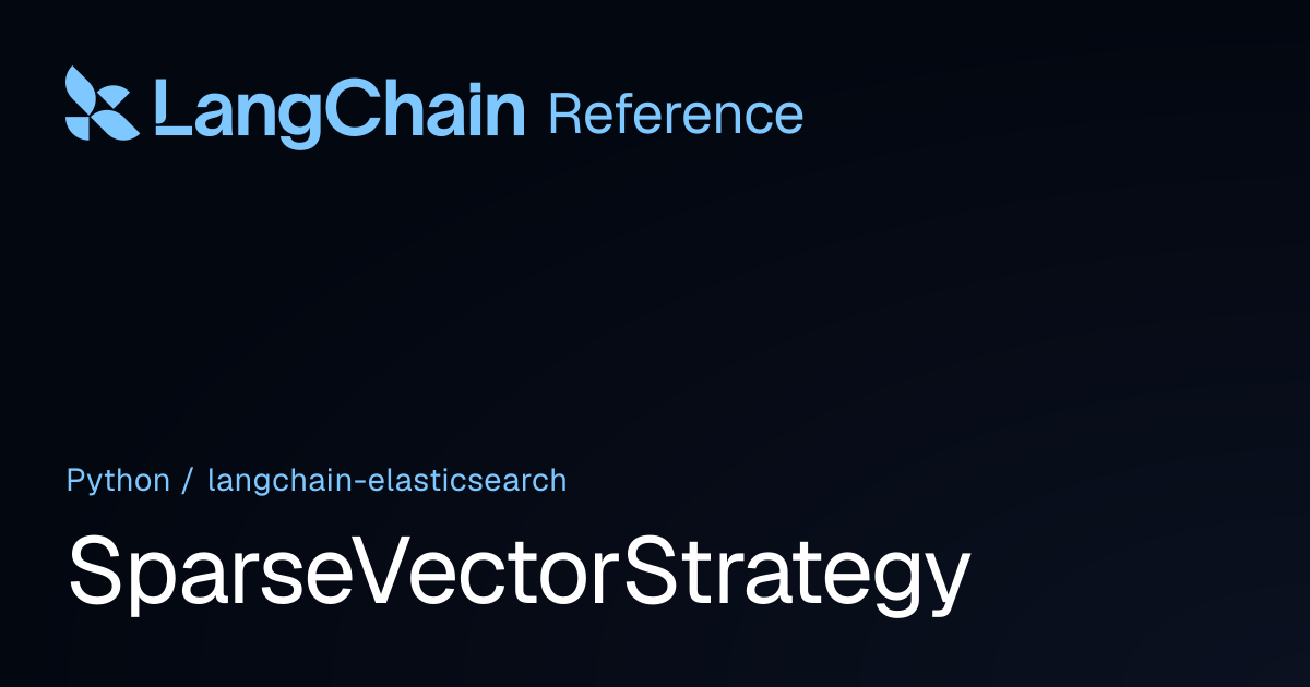 SparseVectorStrategy | langchain_elasticsearch | LangChain Reference