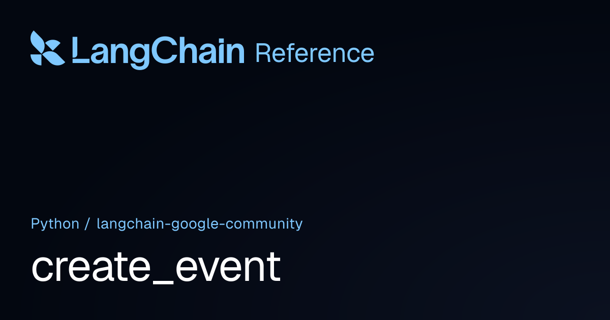 create_event | langchain_google_community | LangChain Reference
