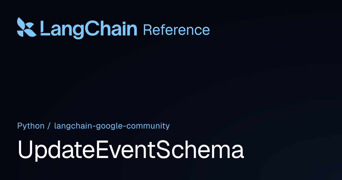 UpdateEventSchema | langchain_google_community | LangChain Reference