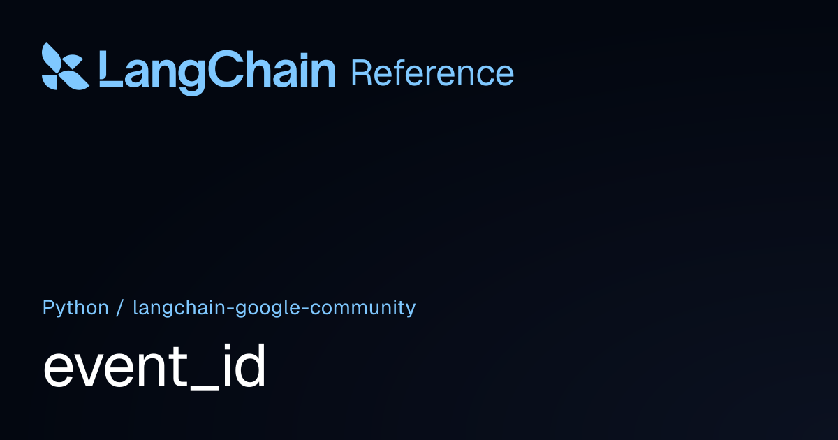 event_id | langchain_google_community | LangChain Reference