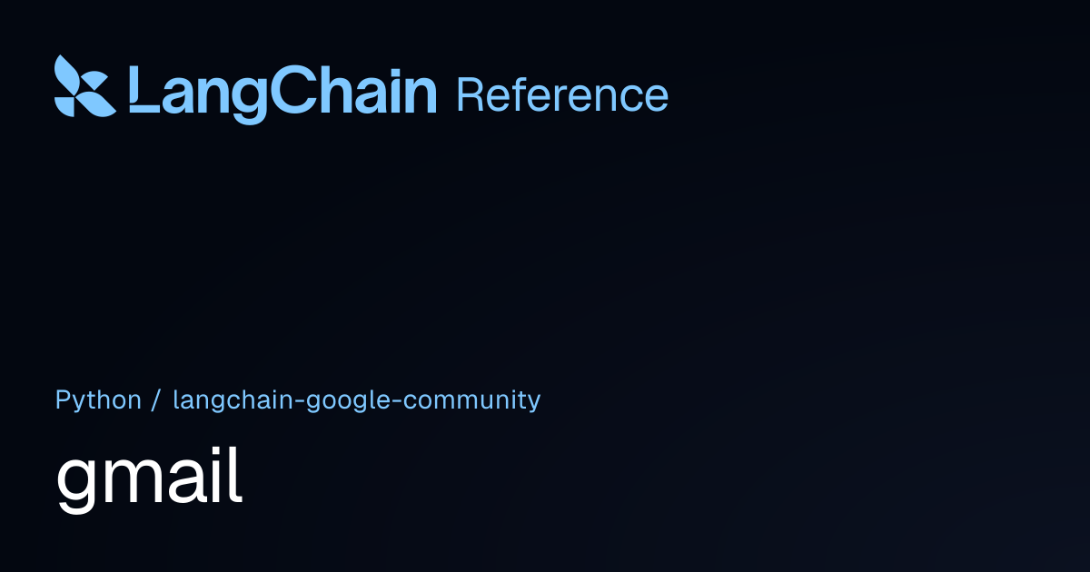 gmail | langchain_google_community | LangChain Reference