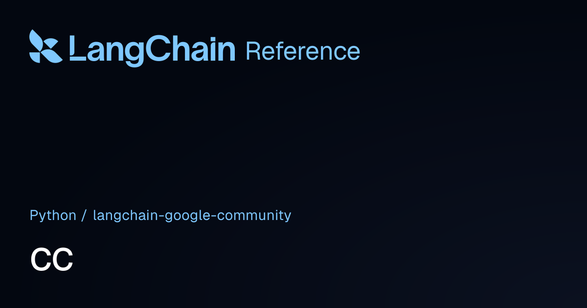 cc | langchain_google_community | LangChain Reference