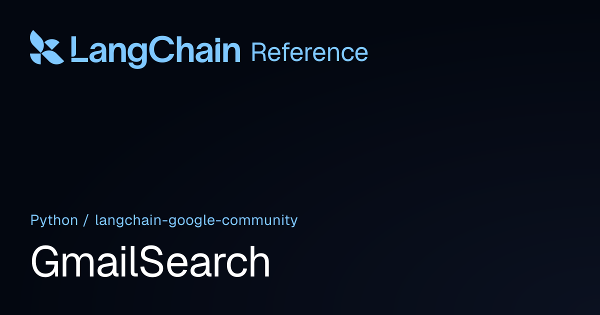 GmailSearch | langchain_google_community | LangChain Reference