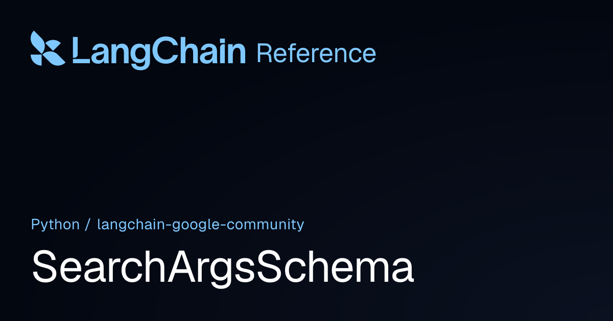 SearchArgsSchema | langchain_google_community | LangChain Reference