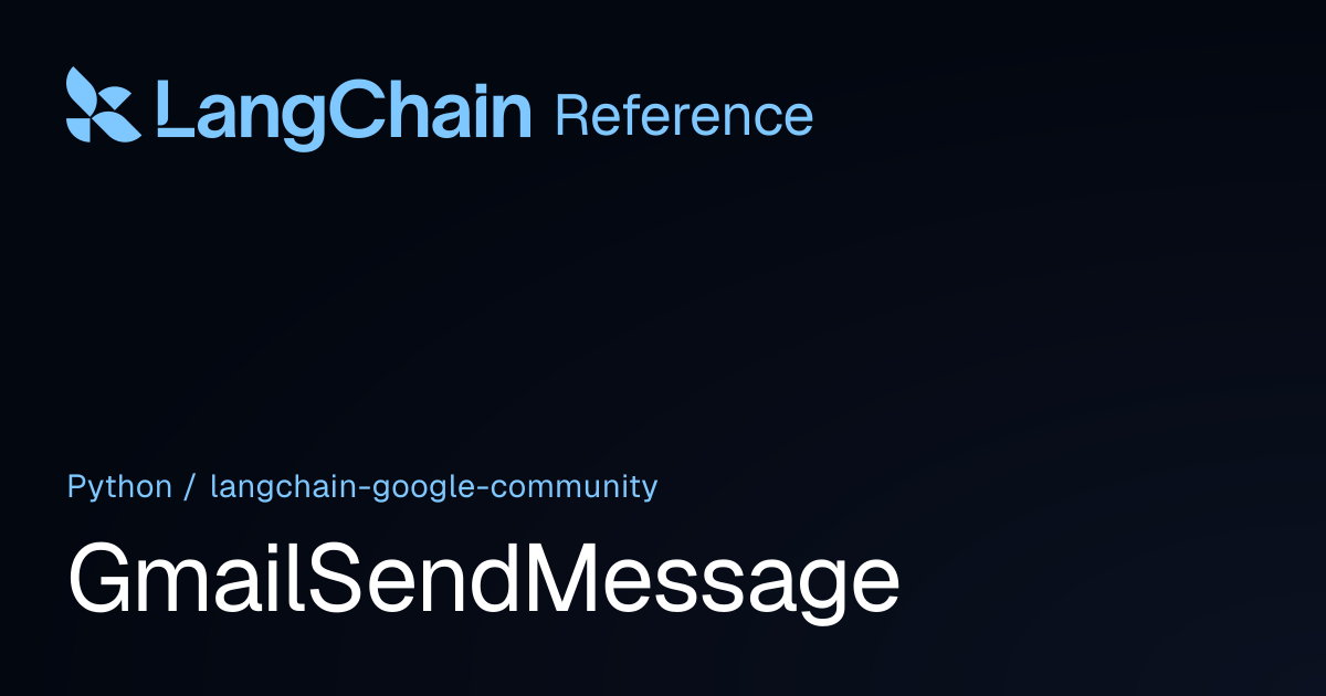 GmailSendMessage | langchain_google_community | LangChain Reference