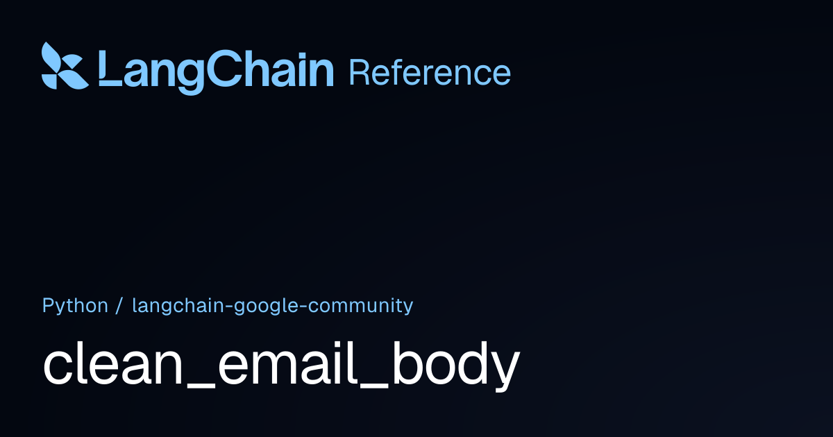 clean_email_body | langchain_google_community | LangChain Reference