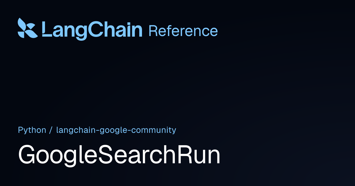 GoogleSearchRun | langchain_google_community | LangChain Reference