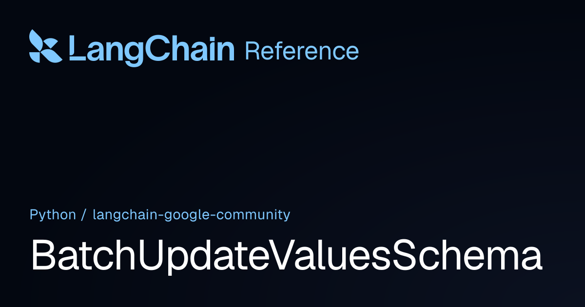 BatchUpdateValuesSchema | langchain_google_community | LangChain Reference