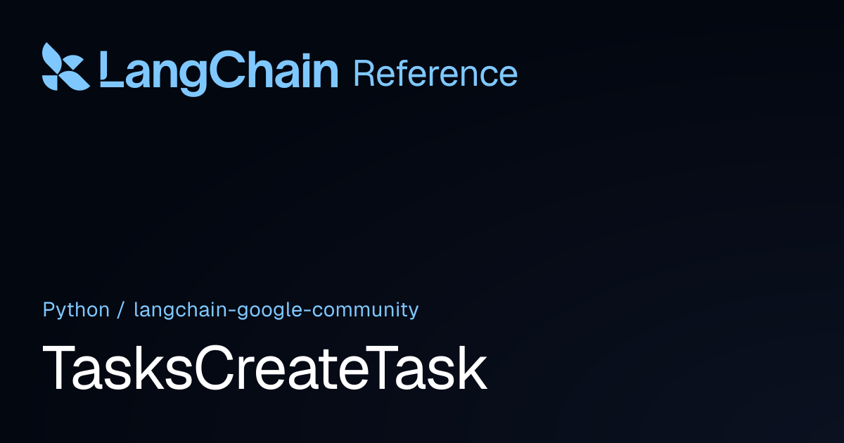 TasksCreateTask | langchain_google_community | LangChain Reference
