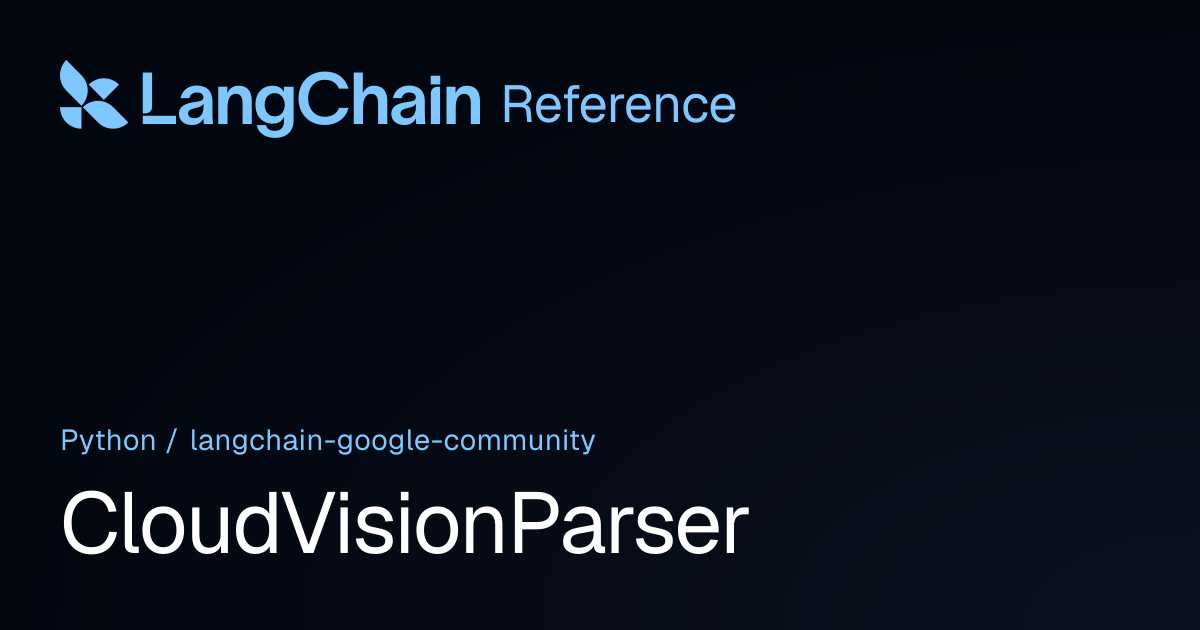 CloudVisionParser | langchain_google_community | LangChain Reference
