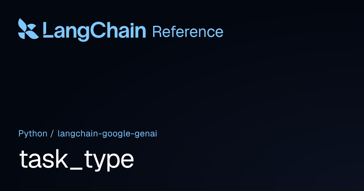 task_type | langchain_google_genai | LangChain Reference