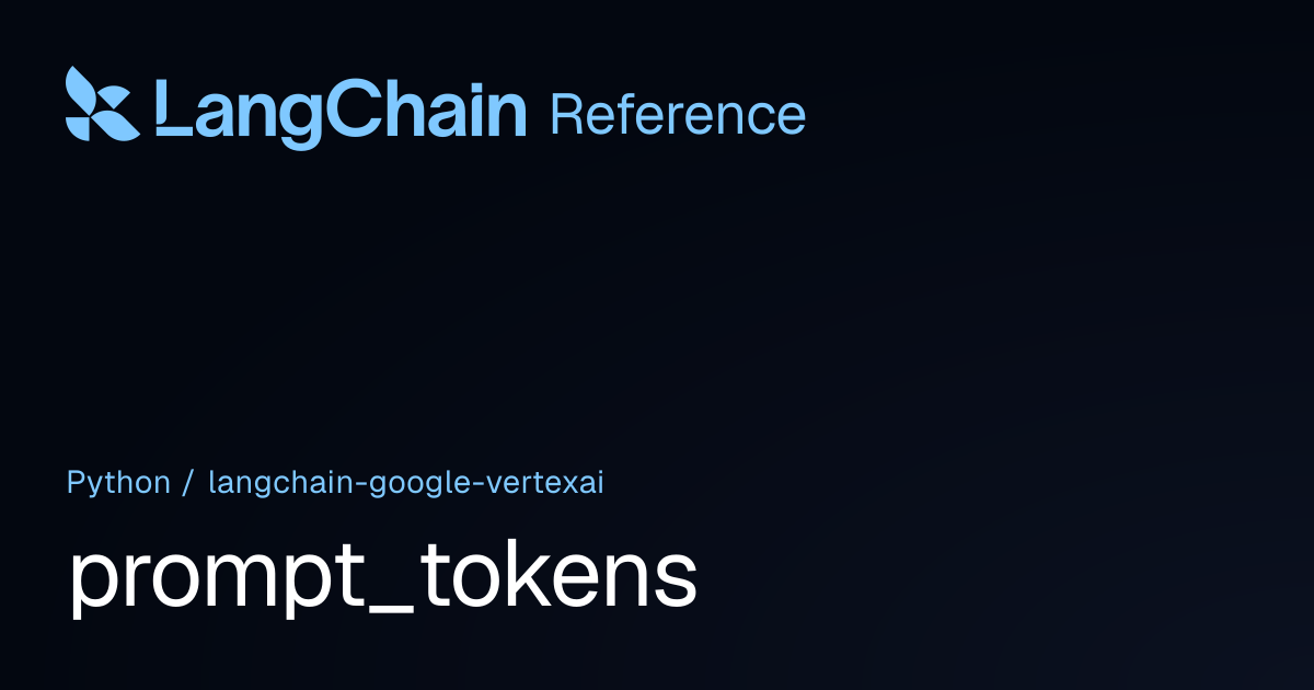 prompt_tokens | langchain_google_vertexai | LangChain Reference