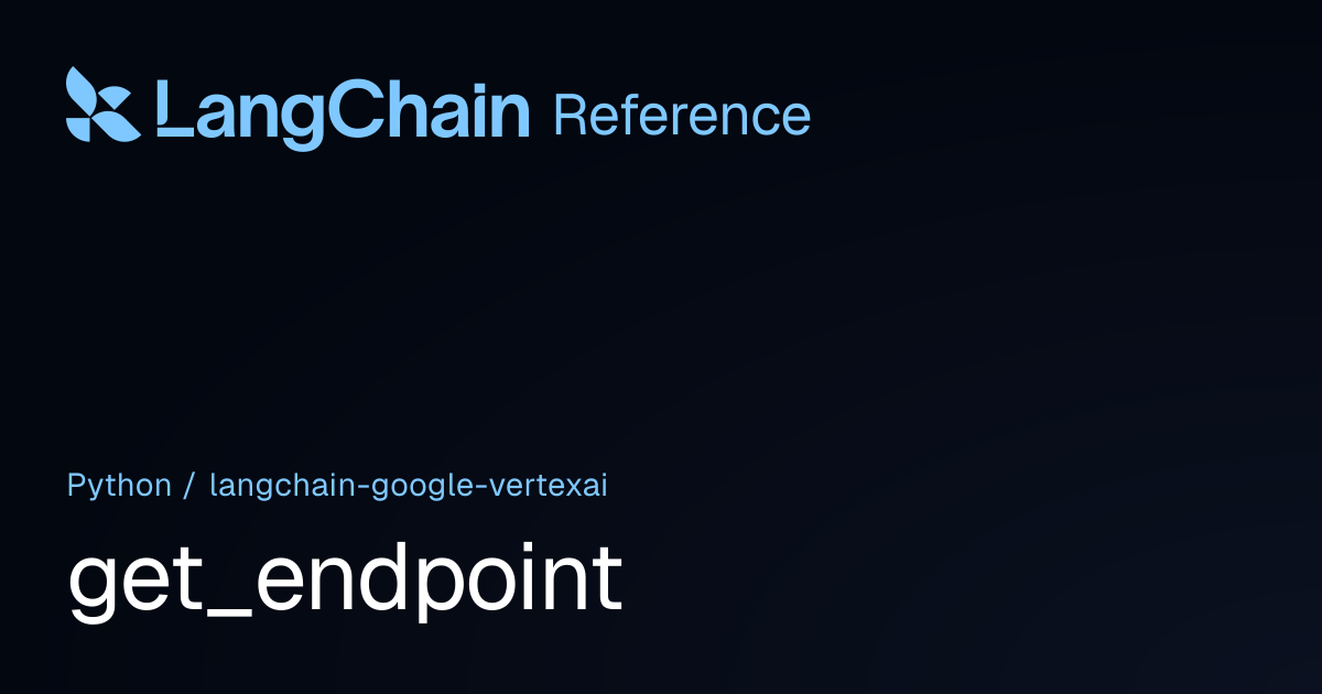 get_endpoint | langchain_google_vertexai | LangChain Reference