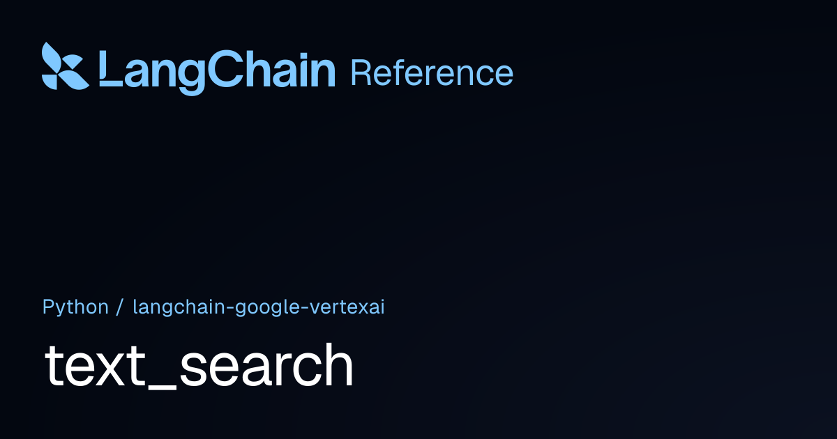 text_search | langchain_google_vertexai | LangChain Reference