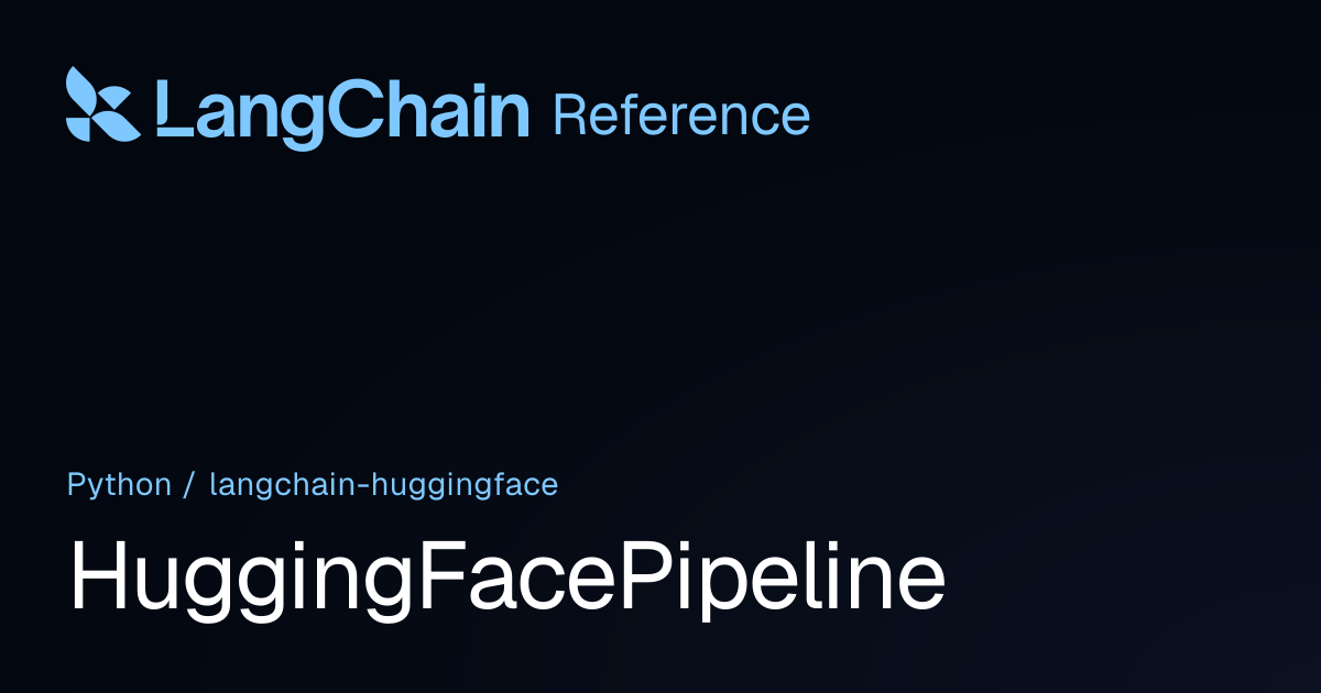 HuggingFacePipeline | langchain_huggingface | LangChain Reference