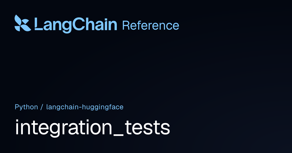 integration_tests | langchain_huggingface | LangChain Reference