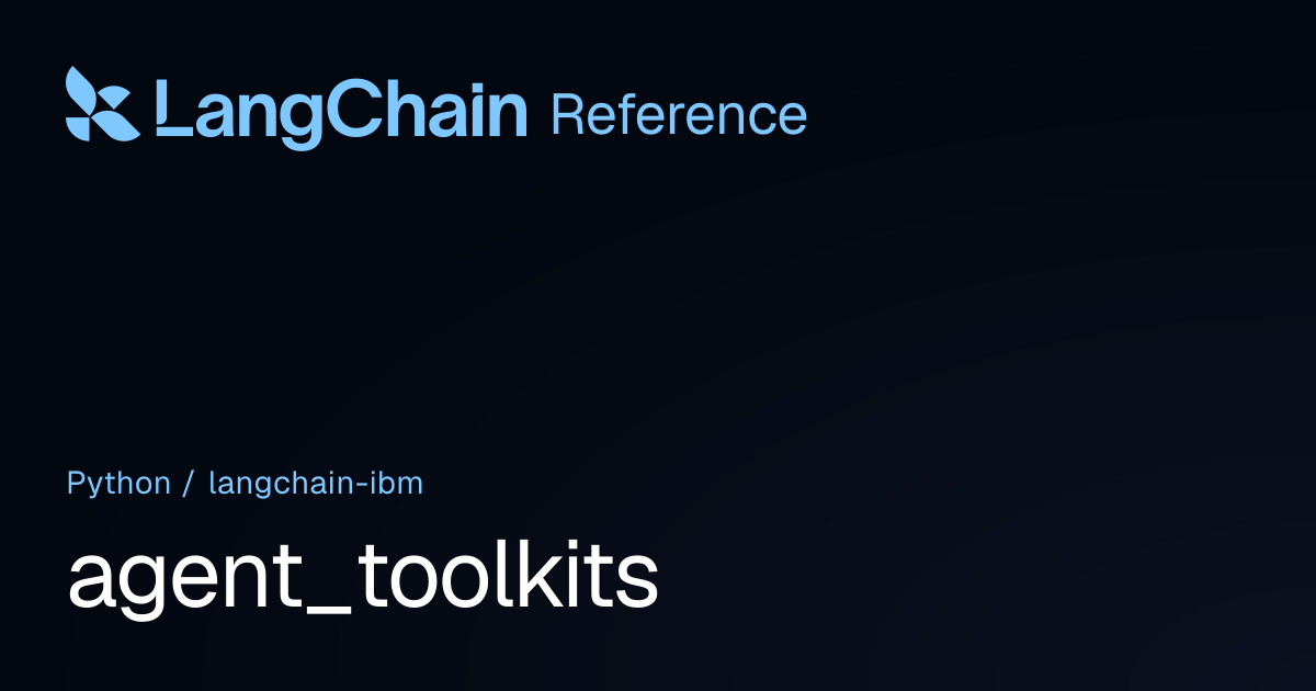 agent_toolkits | langchain_ibm | LangChain Reference